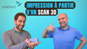 Adebeo Impression à partir d'un scan 3D