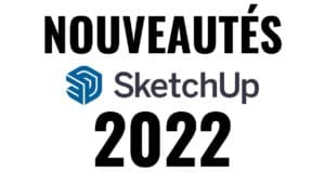 Nouveautés SketchUp 2022