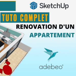 Visuel Tutoriel SketchUp Pro 2022 Complet : rénovation d'un appartement par Adebeo