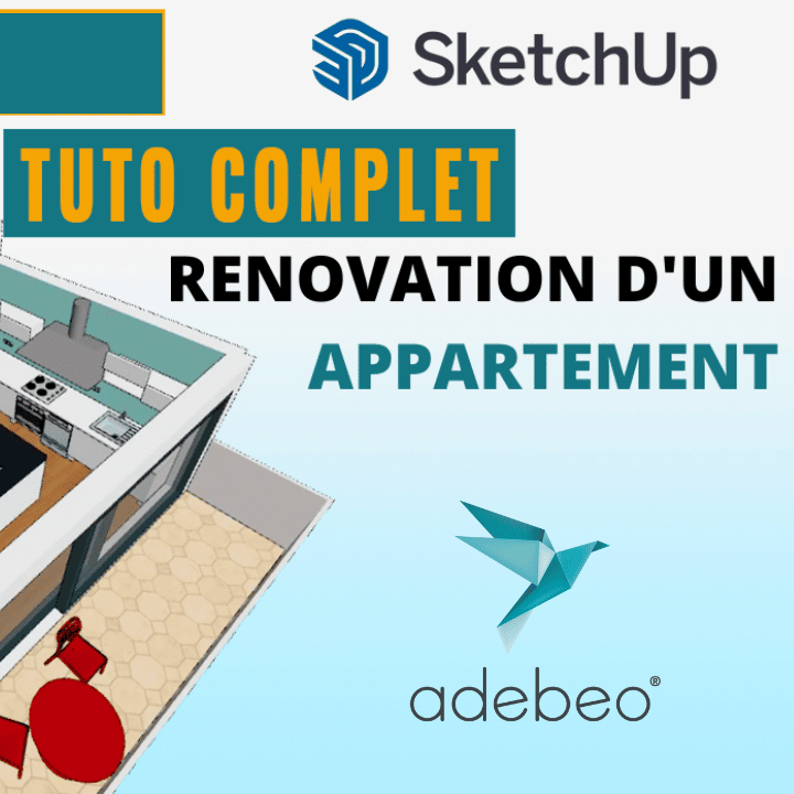 Visuel Tutoriel SketchUp Pro 2022 Complet : rénovation d'un appartement par Adebeo