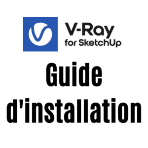 Guide d'installation V-Ray sur SketchUp