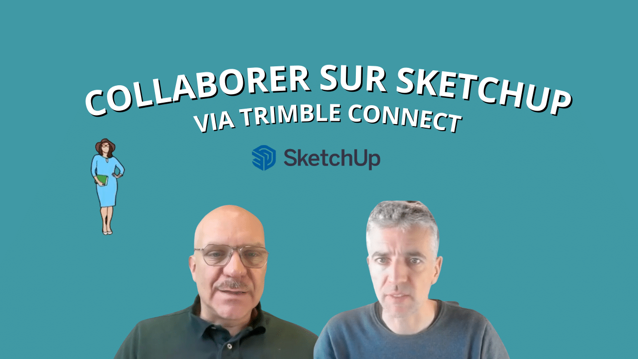 Collaborer sur SketchUp grâce à Trimble Connect
